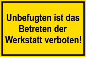 Baustellenschild - Unbefugten ist das Betreten der Werkstatt verboten! - Folie Selbstklebend - 20 x 30 cm