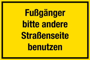 Baustellenschild - Fußgänger bitte andere Straßenseite benutzen - Folie Selbstklebend - 20 x 30 cm