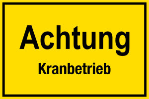 Baustellenschild - Achtung Kranbetrieb - Folie Selbstklebend - 20 x 30 cm