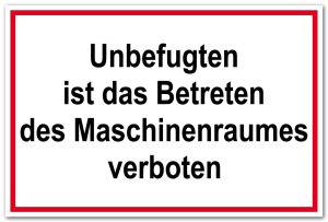 Zutrittsschild - Unbefugten ist das Betreten des Maschinenraumes verboten - Folie Selbstklebend - 20 x 30 cm