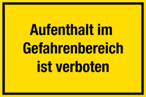 Baustellenschild - Aufenthalt im Gefahrenbereich ist verboten - Folie Selbstklebend - 20 x 30 cm