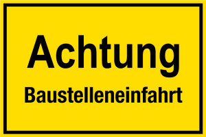 Baustellenschild - Achtung Baustelleneinfahrt - Folie Selbstklebend - 20 x 30 cm