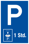 Parkplatzschild - Parkdauer 1 Std.