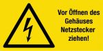 Warnschild - Zum Öffnen des Gehäuses Netzstecker ziehen